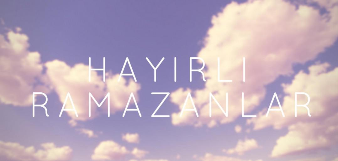 HAYIRLI RAMAZANLAR